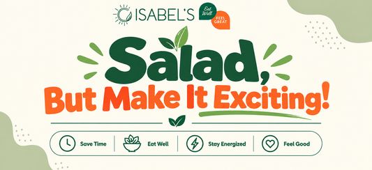Your Salad Just Got More Exciting: Isabel's Salad Wraps, Bowls & Platters